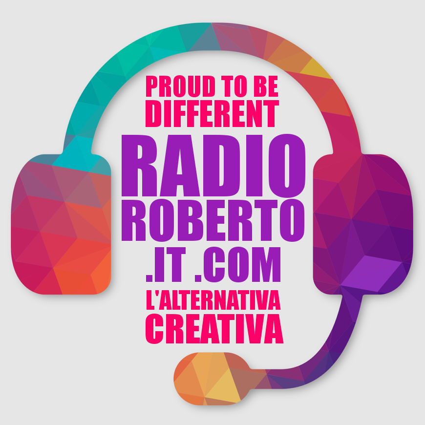 Proud to be different - Radio Roberto - L'alternativa creativa - Solo Artisti Emergenti Indipendenti