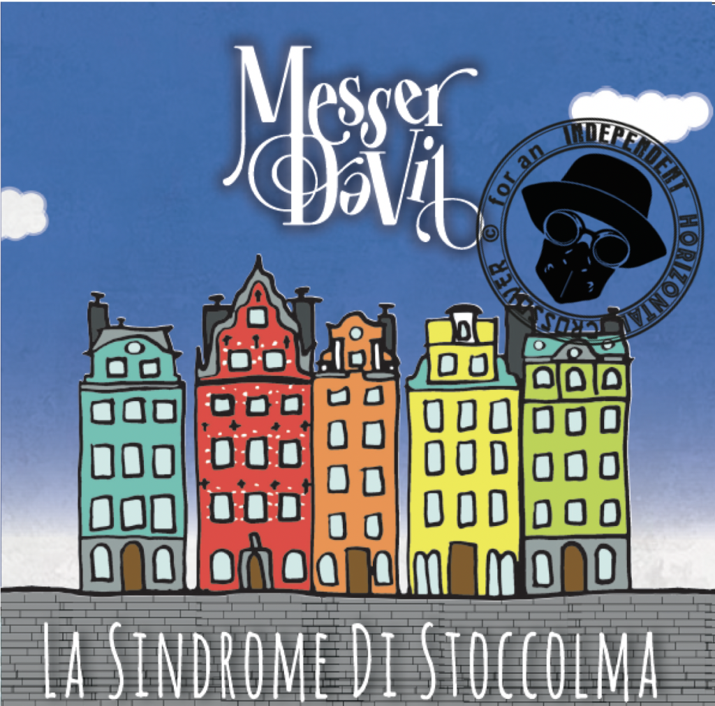 La Sindrome di Stoccolma è il nuovo album della band Messer Davil La Sindrome di Stoccolma è il nuovo album della band Messer Davil