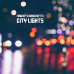 Roberto Bocchetti annuncia il suo nuovo singolo "CITY LIGHTS" William Pitt cover 1986