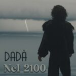 Dadà presenta il suo nuovo singolo "Nel 2100"