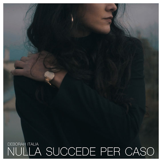 Deborah Italia presenta il suo nuovo singolo "Nulla succede per caso", in pubblicazione l'8 Aprile