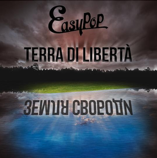 "Terra di libertà" è il nuovo singolo di EasyPop, dedicato alla popolazione Ukraina