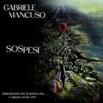 Gabriele Mancuso presenta il suo nuovo singolo "Sospesi", in pubblicazione l'8 Aprile 2022