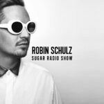 Robin Schulz presenta SUGAR RADIO SHOW, ogni Sabato sera alle ore 21 su Radio Roberto