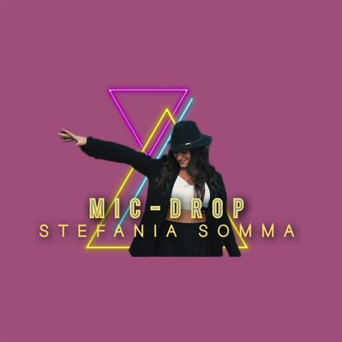 "Mic-Drop" è il nuovo singolo dell'emergente Stefania Somma, dal 4 Marzo in radio e in digitale