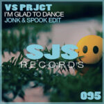 VS PRJCT "I'm glad to dance Jonk & Spook Edit) è il nuovo singolo, dal 8 Aprile