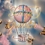 Le Yayanice presentano il nuovo singolo "Senza gravità", dal 18 Marzo in rotazione radiofonica