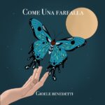 "Come una farfalla" è il nuovo singolo del cantautore Gioele Benedetti