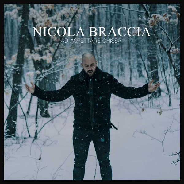 "Ad aspettare chissà" è il nuovo singolo di Nicola Braccia. Radio Date: 1-4-22.