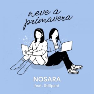 "Neve a primavera" è il nuovo singolo del duo femminile NOSARA